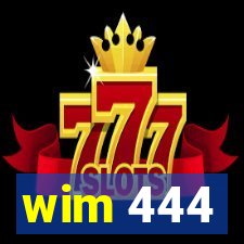 wim 444